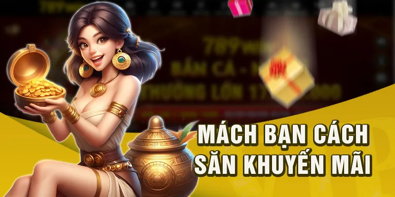 789win mách bạn cách săn khuyến mãi hiệu quả nhất