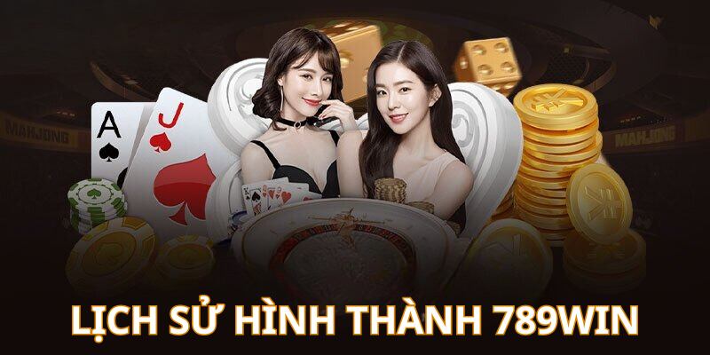 Khám phá lịch sử nhà cái 789win