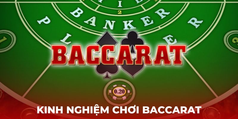 Kinh Nghiệm Chơi Baccarat Chuẩn – Thắng Lớn, Rủi Ro Nhỏ